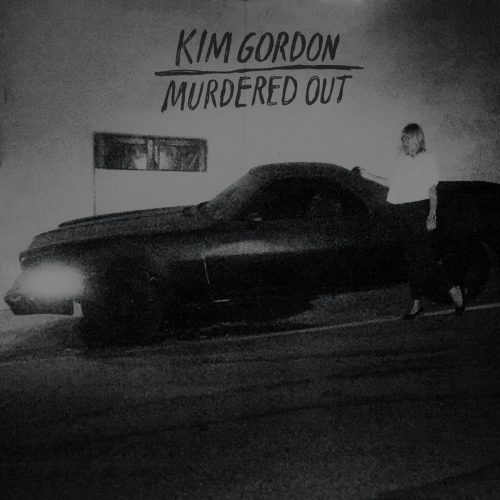 KIM GORDON RELEASES ‘MURDERED OUT,’ FIRST SINGLE UNDER HER OWN NAME