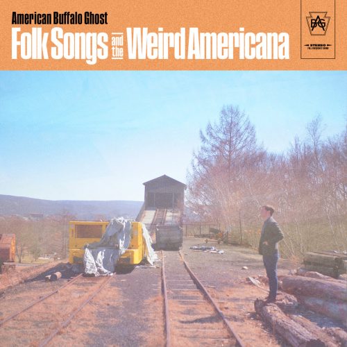 AMERICAN BUFFALO GHOST EXPLORES ‘FOLK SONGS AND THE WEIRD AMERICANA’ (EXCLUSIVE)