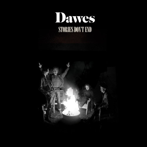 ALBUM REVIEW: DAWES — “STORIES DON’T END”