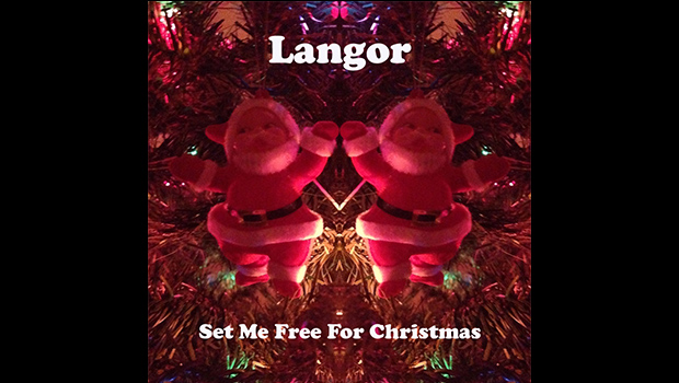 LANGOR:  “SET ME FREE FOR CHRISTMAS”