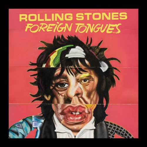 ROLLING STONES ARE GLORIOUSLY PREDICTABLE WITH ‘FOREIGN TONGUES’ ROLLING STONES ARE GLORIOUSLY PREDICTABLE WITH ‘FOREIGN TONGUES’