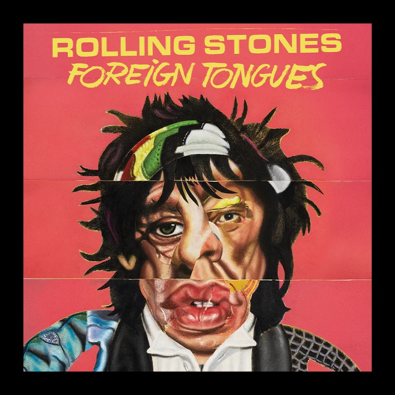 ROLLING STONES ARE GLORIOUSLY PREDICTABLE WITH ‘FOREIGN TONGUES’