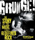 SEATTLE AUTHOR TELLS THE INSIDE TALES OF GRUNGE’S EXPLOSION AND DEMISE